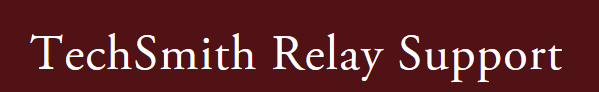 TechSmith Relay Support
